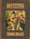 Read Old stories for young folks ..