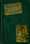 Read The story of a yellow rose told by itself